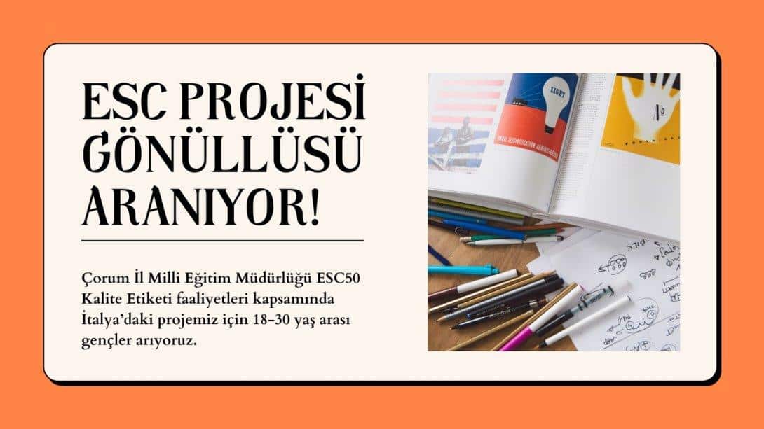 Türkiye'de ESC50 Kalite Sertifikası'na sahip tek il milli eğitm müdürlüğü olan Çorum İl Milli Eğitim Müdürlüğü, gençlerimizi Avrupa'daki gönüllülük projelerine dahil etme çalışmalarına başladı. 